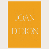 Joan Didion: What She Means