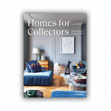 Homes for Collectors: Interiors of Art and Design Lovers