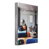 Homes for Collectors: Interiors of Art and Design Lovers
