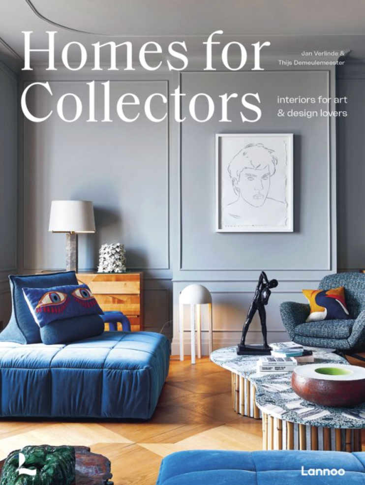 Homes for Collectors: Interiors of Art and Design Lovers