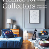 Homes for Collectors: Interiors of Art and Design Lovers